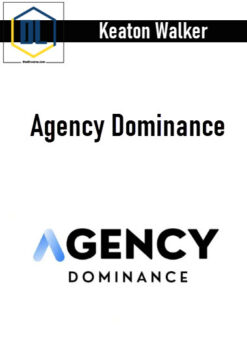 Keaton Walker – Agency Dominance