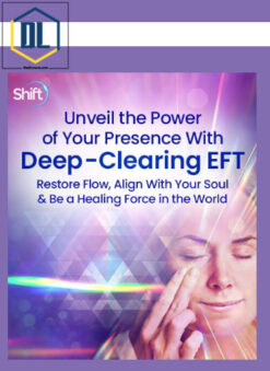 Mary Sise – Unveil the Power of Your Presence With Deep Clearing EFT