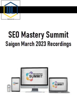 SEO Mastery Summit – Saigon March 2023 Recordings