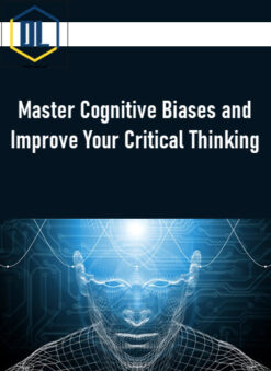 Kevin deLaplante – Master Cognitive Biases and Improve Your Critical Thinking