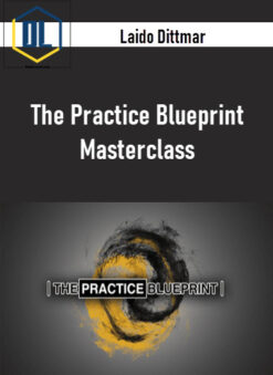 Laido Dittmar – The Practice Blueprint Masterclass