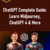 ChatGPT Complete Guide: Learn Midjourney, ChatGPT 4 & More