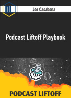 Joe Casabona – Podcast Liftoff Playbook