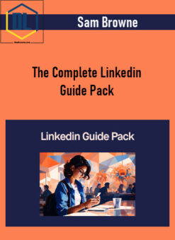 The Complete Linkedin Guide Pack