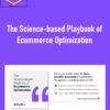 The Science based Playbook of Ecommerce Optimization