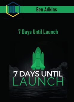 Ben Adkins – 7 Days Until Launch