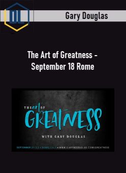 Gary Douglas – The Art of Greatness – September 18 Rome