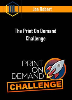 Joe Robert – The Print On Demand Challenge