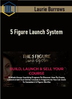 Laurie Burrows – 5 Figure Launch System