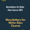 Mushfiq Sarker – Newsletters for Niche Sites Course 2023