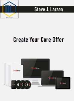 Steve J. Larsen – Create Your Core Offer