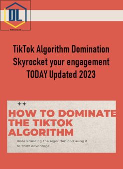 TikTok Algorithm Domination Skyrocket your engagement TODAY Updated 2023