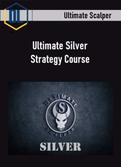 Ultimate Scalper – Ultimate Silver Strategy Course