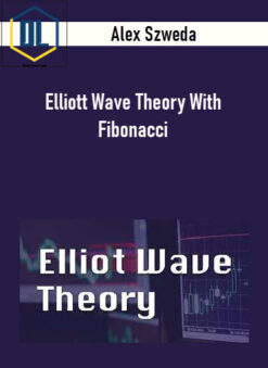 Alex Szweda – Elliott Wave Theory With Fibonacci