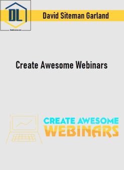 David Siteman Garland – Create Awesome Webinars