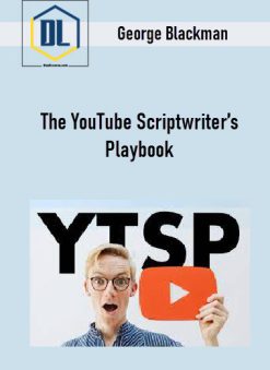 George Blackman – The YouTube Scriptwriter’s Playbook