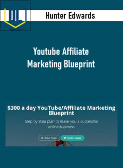 Hunter Edwards – Youtube Affiliate Marketing Blueprint