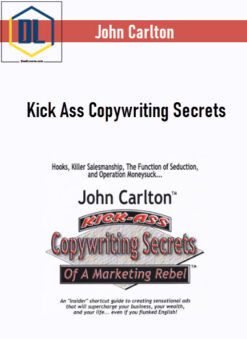 John Carlton – Kick Ass Copywriting Secrets