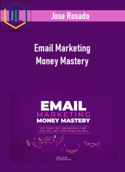 Jose Rosado – Email Marketing Money Mastery