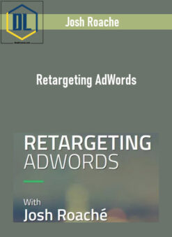 Josh Roache – Retargeting AdWords