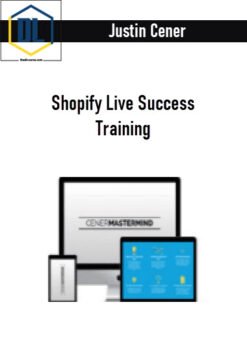 Justin Cener – Shopify Live Success Training