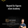 Justin Woll – Beyond Six Figures eCom Academy