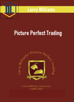 Larry Williams – Picture Perfect Trading