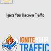 Tony Hill – Ignite Your Discover Traffic