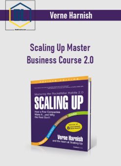 Verne Harnish – Scaling Up Master Business Course 2.0