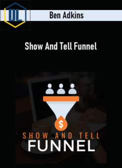 Ben Adkins – Show And Tell Funnel