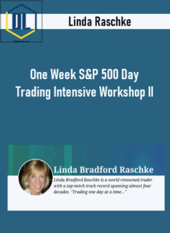 Linda Raschke – One Week S&P 500 Day Trading Intensive Workshop II