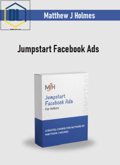 Matthew J Holmes – Jumpstart Facebook Ads