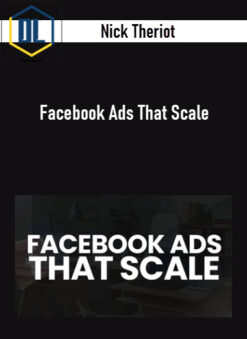 Nick Theriot – Facebook Ads That Scale