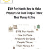 RJ Youngling – $10K Per Month: How to Make Products So Good People Throw Their Money At You