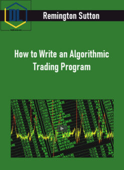 Remington Sutton – How to Write an Algorithmic Trading Program