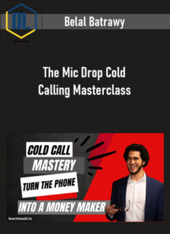 Belal Batrawy – The Mic Drop Cold Calling Masterclass