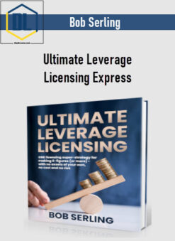 Bob Serling – Ultimate Leverage Licensing Express