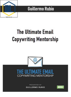 Guillermo Rubio – The Ultimate Email Copywriting Mentorship