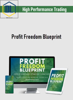 High Performance Trading – Profit Freedom Blueprint