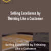 Jerry Acuff – Selling Excellence by Thinking Like a Customer