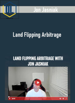 Jon Jasniak – Land Flipping Arbitrage