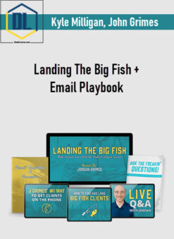 Kyle Milligan, John Grimes – Landing The Big Fish + Email Playbook