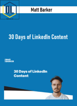 Matt Barker – 30 Days of LinkedIn Content