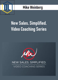 Mike Weinberg – New Sales. Simplified. Video Coaching Series