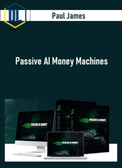 Paul James – Passive AI Money Machines