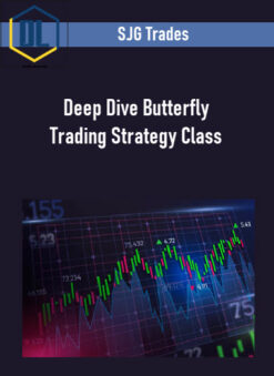 SJG Trades – Deep Dive Butterfly Trading Strategy Class