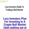 Scott Phillips – Lazy Investors Guide To Trading A Bull Market