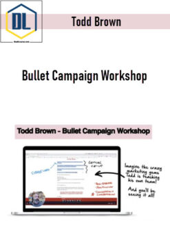 Todd Brown – Bullet Campaign Workshop