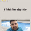 Zain Shah – 0 To Full-Time eBay Seller