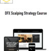 Disciplined FX – DFX Scalping Strategy Course